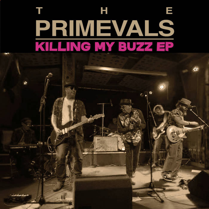 Primevals - Killing My Buzz EP (7")