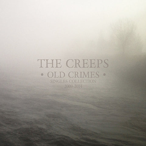 Creeps - Old Crimes - Singles Collection 2009 - 2013 (LP) (PRE-ORDER)